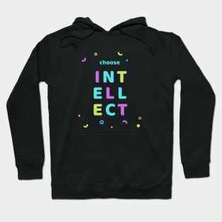 Choose Intellect! Hoodie